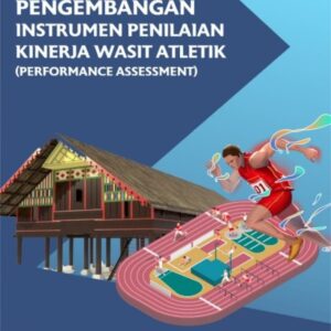 PENGEMBANGAN INSTRUMEN PENILAIAN KINERJA WASIT ATLETIK (PERFORMANCE ASSESSMENT)