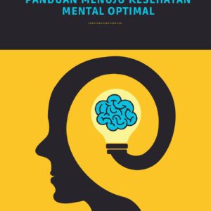 Mental Holistik: Panduan Menuju Kesehatan Mental Optimal