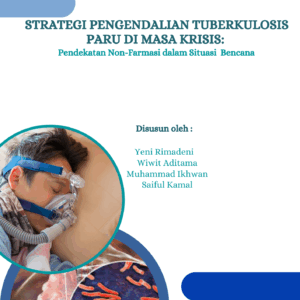 Strategi Pengendalian Tuberkulosis Paru di Masa Krisis: Pendekatan Non-Farmasi dalam Situasi Bencana