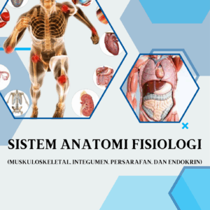 Sistem Anatomi dan Fisiologi  (Muskuloskeletal, Integumen, Persarafan dan Endokrin)