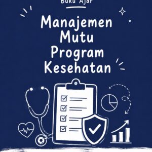 Buku Ajar Manajemen Mutu Program Kesehatan